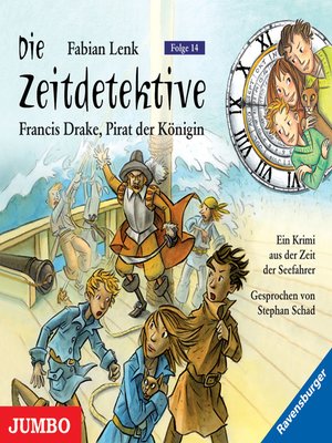 cover image of Die Zeitdetektive. Francis Drake, Pirat der Königin. Ein Krimi aus der Zeit der Seefahrer [14]